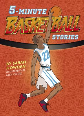 5-Minute Basketball Stories - Howden, Sarah