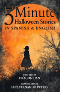 5 Minute English to Spanish Halloween Stories for Kids: Short Story Books in Spanish and English 3+ years Bilingual Children's Stories Collection