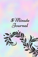 5 Minute Journal: Daily simple guide for practising gratitude, optimism and achieving goals