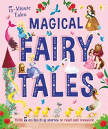 5 Minute Tales: Magical Fairy Tales