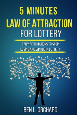 5 Minutes Law Of Attraction For Lottery - Orchard, Ben L