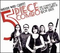 5 Piece Combo: The Complete Suites for Wind Quintet by Don Gillis - Madera Wind Quintet