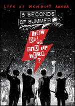 5 Seconds of Summer: How Did We End Up Here? - Live at Wembley - 