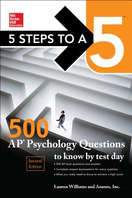 5 Steps to a 5: 500 AP Psychology Questions to Know by Test Day, Second Edition - Williams, Lauren, and Inc., Anaxos,