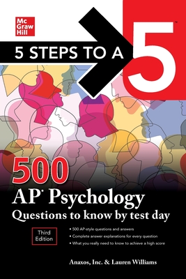 5 Steps to a 5: 500 AP Psychology Questions to Know by Test Day, Third Edition - Inc Anaxos, and Williams, Lauren