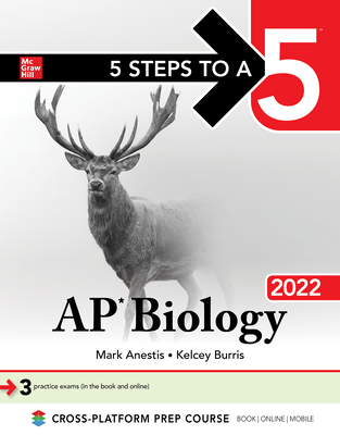 5 Steps to a 5: AP Biology 2022 - Anestis, Mark, and Burris, Kelcey