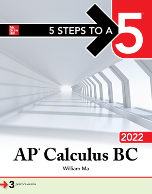 5 Steps to a 5: AP Calculus BC 2022 - Ma, William