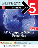 5 Steps to a 5: AP Computer Science Principles 2022 Elite Student Edition