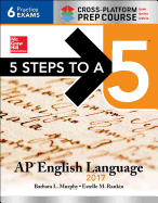 5 Steps to a 5: AP English Language 2017, Cross-Platform Prep Course