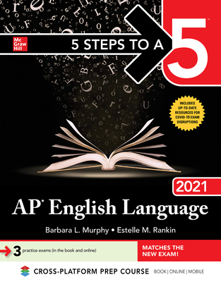5 Steps to a 5: AP English Language 2021 - Rankin, Estelle, and Murphy, Barbara L