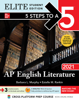 5 Steps to a 5: AP English Literature 2021 Elite Student Edition - Murphy, Barbara, and Rankin, Estelle