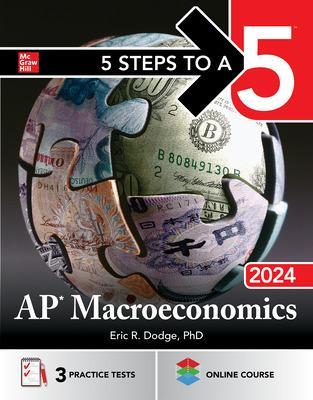 5 Steps to a 5: AP Macroeconomics 2024 - Dodge, Eric R