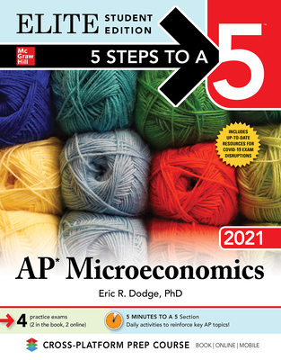 5 Steps to a 5: AP Microeconomics 2021 Elite Student Edition - Dodge, Eric