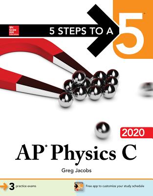 5 Steps to a 5: AP Physics C 2020 - Jacobs, Greg