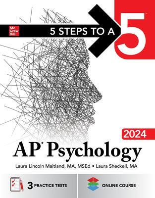 5 Steps to a 5: AP Psychology 2024 - Maitland, Laura Lincoln, and Sheckell, Laura