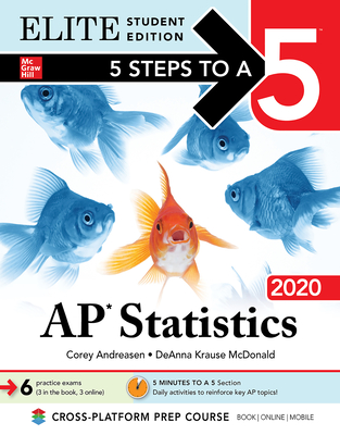 5 Steps to a 5: AP Statistics 2020 Elite Student Edition - Andreasen, Corey, and McDonald, Deanna Krause