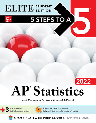 5 Steps to a 5: AP Statistics 2022 Elite Student Edition - Derksen, Jared, and McDonald, Deanna Krause