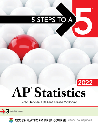 5 Steps to a 5: AP Statistics 2022 - Derksen, Jared, and McDonald, Deanna Krause