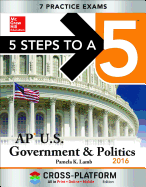 5 Steps to a 5 AP US Government & Politics 2016, Cross-Platform Edition