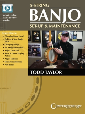 5-String Banjo Setup & Maintenance - Book with Online Video Tutorials by Todd Taylor - Taylor, Todd