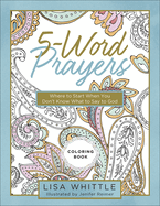 5-Word Prayers Coloring Book: Where to Start When You Don't Know What to Say to God