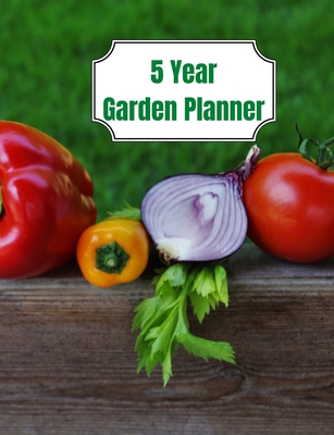5 Year Garden Planner: Garden Budgets, Garden Plannings and Garden Logs for the Next 5 Years - Brian, David