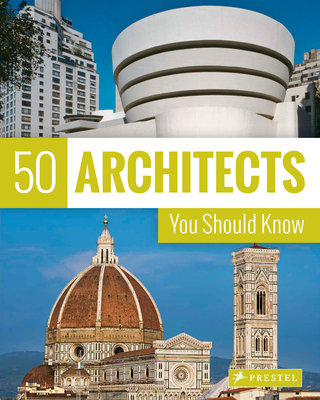 50 Architects You Should Know - Kuhl, Isabel, and Lowis, Kristina, and Thiel-Siling, Sabine
