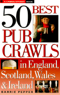 50 Best Pub Crawls in England, Scotland, Wales & Ireland - Pepper, Barrie, and Perrot, David