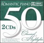 50 Classical Highlights: Romantic Piano