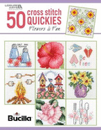 50 Cross Stitch Quickies: Flowers & Fun