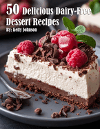 50 Delicious Dairy-Free Desserts Recipes