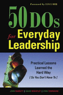 50 DOS for Everyday Leadership: Practical Lessons Learned the Hard Way (So You Don't Have To)