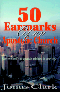 50 Earmarks of Apostolic Church: How to Identify an Apostolic Ministry in Your City