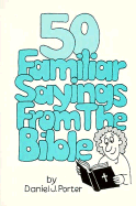 50 Familiar Sayings from the Bible