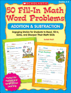 50 Fill-In Math Word Problems: Addition & Subtraction, Grades 2-3: Engaging Story Problems for Students to Read, Fill-In, Solve, and Sharpen Their Math Skills