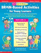 50 Fun & Easy Brain-Based Activities for Young Learners: An Experienced Early Childhood Teacher Shares Engaging, Multi-Sensory Activities That Spark Learning and Support Every Child's Growth and Development