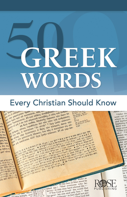 50 Greek Words Every Christian Should Know - Rose Publishing (Creator)