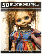 50 Haunted Dolls Vol. 2: Grayscale Colored Pencil Coloring Book