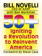 50+: Igniting a Revolution to Reinvent America - Novelli, Bill, and Workman, Boe, and Case, Steve (Foreword by)