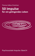 50 Impulse f?r ein gelingendes Leben