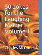 50 Jokes for the Laughing Matter Volume 1