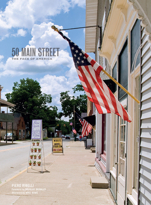 50 Main Street: The Face of America - Ribelli, Piero (Photographer), and Brinkley, Douglas (Foreword by), and Rowe, Mike (Afterword by)