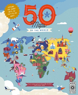 50 Maps of the World: Explore the globe with 50 fact-filled maps!