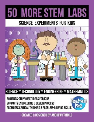 50 More Stem Labs - Science Experiments for Kids - Frinkle, Andrew