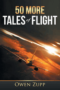 50 More Tales of Flight: An Aviation Journey.