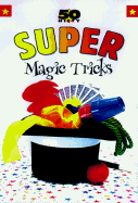 50 Nifty Super Magic Tricks - Wood, Elizabeth D