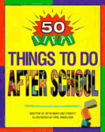 50 Nifty Things to Do After School - Pickett, Beth