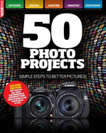 50 Photo Projects - Lezano, Daniel (Editor), and DSLR Photography (Editor)