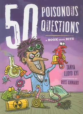 50 Poisonous Questions: A Book with Bite - Lloyd Kyi, Tanya
