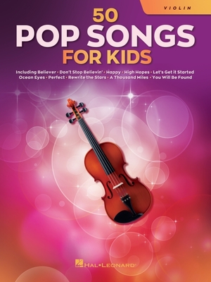 50 Pop Songs for Kids for Violin - Hal Leonard Corp